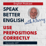 Obrázek epizody Speak Better English with Harry | Episode 497