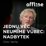 Obrázek epizody Marek Orko Vácha: Jednu věc neumíme vůbec: Nadbytek
