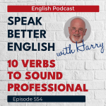 Obrázek epizody Speak Better English with Harry | Episode 554