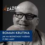 Obrázek epizody 46: Roman Krutina | Jak na bezpečnost vašeho IT pro laiky