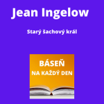 Obrázek epizody Jean Ingelow - Starý šachový král