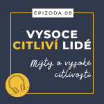 Obrázek epizody Ep. 08: Mýty o vysoké citlivosti