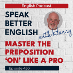Obrázek epizody Speak Better English with Harry | Episode 450