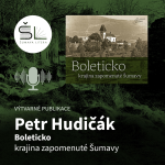 Obrázek epizody „Boleticko - krajina zapomenuté Šumavy“ – Petr Hudičák