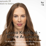 Obrázek epizody #29 - Lenka Krejčová - Barre Academy: Co skutečně formuje ženské tělo: elegance, vytrvalost a vědomý trénink