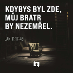 Obrázek epizody Kdybys byl zde, můj bratr by nezemřel - Jan 11:17-45