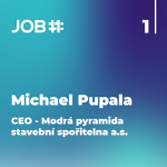 Obrázek epizody #29 Michael Pupala - 1.díl - CEO - Modrá pyramida stavební spořitelna, a.s.