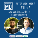 Obrázek epizody #057 Peter Visolajský - Ako lekári zlepšujú zdravotníctvo