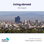 Obrázek epizody Life in Mexico: One year later | Learn English phrasal verb 'on hand'