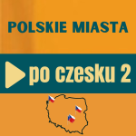 Obrázek epizody 92: Polskie miasta po czesku część 2