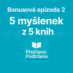 Obrázek epizody #12 | Bonus: 5 myšlenek z 5 knih — návyky, vztahy, soustředění