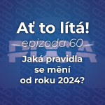 Obrázek epizody 60: Jaká pravidla se mění od roku 2024? 📝