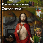 Obrázek epizody Rozjímání na první sobotu - Zmrtvýchvstání