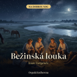 Obrázek epizody Bežinská louka – Ivan Turgeněv | Povídka na spaní pro dospělé, mluvené slovo (57 min)