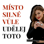 Obrázek epizody MÍSTO SILNÉ VŮLE UDĚLEJ TOTO