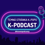 Obrázek epizody K-TOWN Podcast #10: Temná stránka K-POPu
