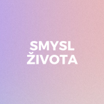 Obrázek epizody SMYSL ŽIVOTA