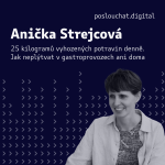 Obrázek epizody Anička Strejcová: 25 kilogramů vyhozených potravin denně. Jak neplýtvat v gastroprovozech ani doma