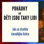 Obrázek epizody Pohádky od Děti jsou taky lidi - Jak se ztratila čarodějka Jiskra