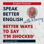 Obrázek epizody Speak Better English with Harry | Episode 562