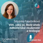 Obrázek epizody Štěpánka Paluchníková: Vím, jaký jsi, Bože aneb náboženská zkušenost a teologie
