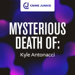 Obrázek epizody MYSTERIOUS DEATH OF: Kyle Antonacci