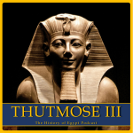 Obrázek epizody 76: Thutmose III - 54 Years of Splendour