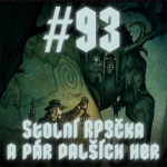 Obrázek epizody #93 - Stolní RPGčka a pár dalších her