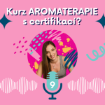 Obrázek epizody 9. Kurz AROMATERAPIE s certifikací?