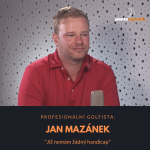 Obrázek epizody Jan Mazánek – profesionální golfista: Již nemám žádný handicap