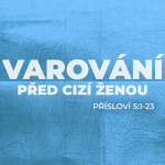 Obrázek epizody #08 Varování před cizí ženou | Přísloví 5:1-23
