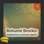 Obrázek epizody Bohumír Bročko: Soběstačnost, vlastnictví půdy a úrovně vědomí 💛 HOVORY O ANARCHII 49 💛