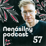 Obrázek epizody 57: Principy a předpoklady praxe nenásilí