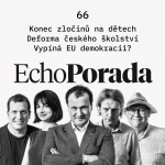 Obrázek epizody Konec zločinů na dětech, deforma českého školství a vypíná EU demokracii?