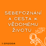 Obrázek epizody Základní kameny osobního rozvoje – SEBEPOZNÁNÍ A CESTA K VĚDOMÉMU ŽIVOTU (Inspirace témat z knihy Najděte si svého marťana, Marek Herman).