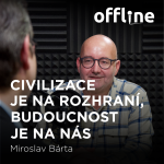 Obrázek epizody Miroslav Bárta: Civilizace je na rozhraní, budoucnost je na nás