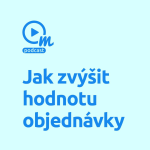 Obrázek epizody Jak zvýšit průměrnou hodnotu objednávky?