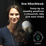 Obrázek epizody 33: Eva Höschlová: Testy by se neměly používat v situacích, kdy jich není třeba