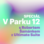 Obrázek epizody V Parku 12 Speciál s Robertem Šamánkem z UltimateSuite