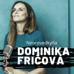 Obrázek epizody EP.67 Dominika Fričová - Slovenská neurovedkyňa, ktorú baví hľadať odpovede na záhadné otázky