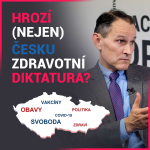 Obrázek epizody Hrozí (nejen) Česku zdravotní diktatura aneb Co všechno se (také) může skrývat v koronavirové mlze?