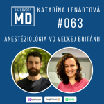 Obrázek epizody #063 Katarína Lenártová - Anestéziológia vo Veľkej Británii