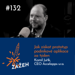 Obrázek epizody 132: Kamil Juřík | Jak získat prototyp podnikové aplikace za týden