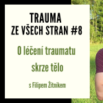 Obrázek epizody Trauma ze všech stran #8 - O léčení traumatu skrze tělo s Filipem Žitníkem