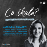 Obrázek epizody CŠ #31 Magdalena Lukasová z NUDZ: Každý pedagog by se měl naučit, jak vést podpůrný rozhovor