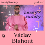 Obrázek epizody #9 Václav Blahout: Karlovarský kraj má extrémně dobrý zázemí. Ale lidi to často vůbec neví