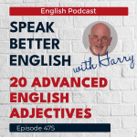 Obrázek epizody Speak Better English with Harry | Episode 475
