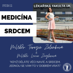 Obrázek epizody #55 MUDr. Terezie Zelenková-"Když děláte věci navíc a srdcem, jednou se vám to v dobrém vrátí."