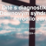 Obrázek epizody Navzdory diagnóze dítě po narození nemá příznaky Downova syndromu.