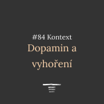 Obrázek epizody #84 - Vyhoření v kontextu dopaminu